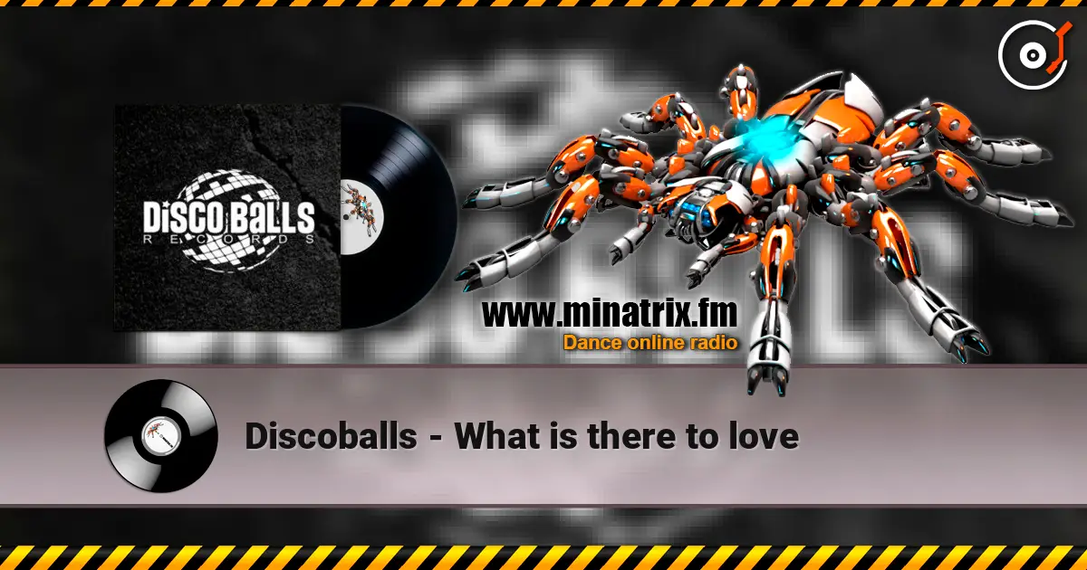 Discoballs - What is there to love слушать онлайн в высоком качестве | Minatrix.FM
