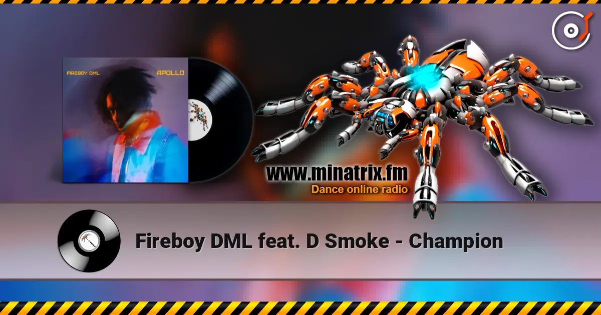Fireboy DML feat. D Smoke - Champion слушать онлайн в высоком качестве | Minatrix.FM