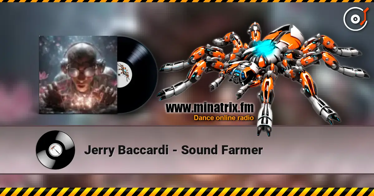 Jerry Baccardi - Sound Farmer слушать онлайн в высоком качестве | Minatrix.FM