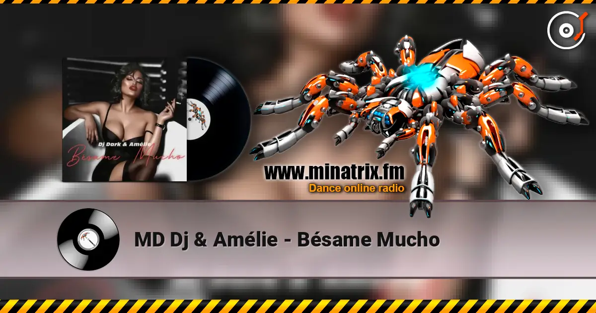 MD Dj & Amélie - Bésame Mucho escuchar en línea en alta calidad | Minatrix.FM
