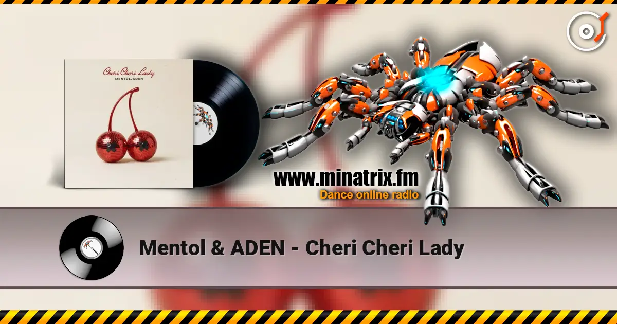 Mentol & ADEN - Cheri Cheri Lady écouter en ligne en haute qualité | Minatrix.FM