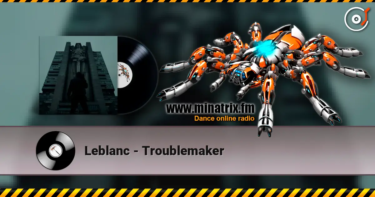 Leblanc - Troublemaker слушать онлайн в высоком качестве | Minatrix.FM