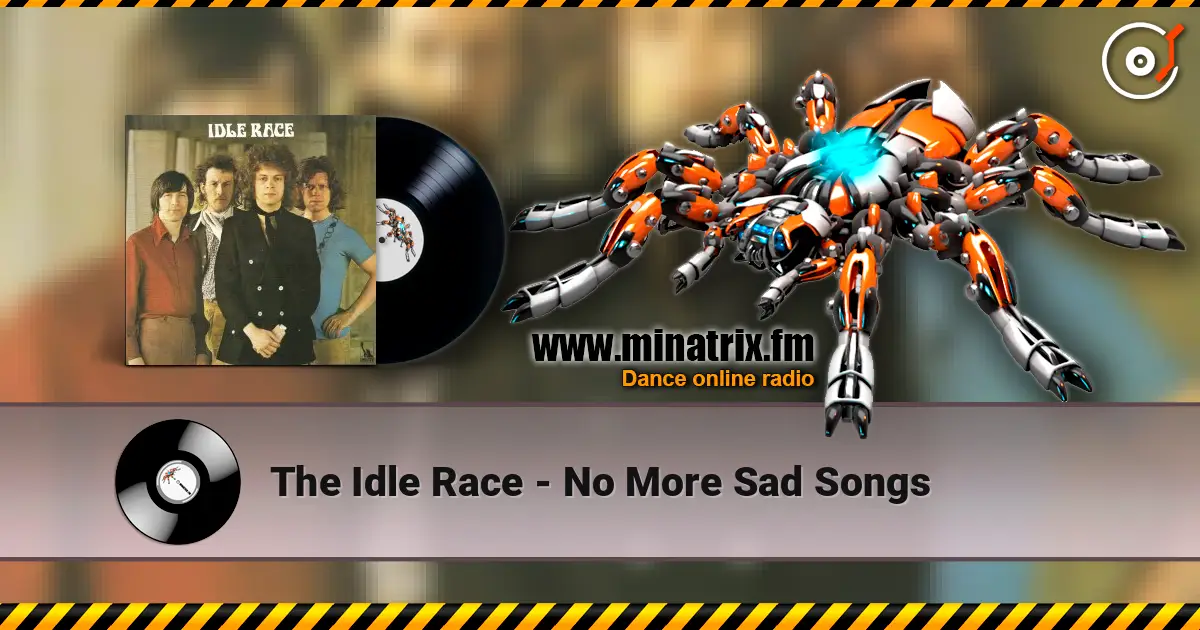 The Idle Race - No More Sad Songs слушать онлайн в высоком качестве | Minatrix.FM