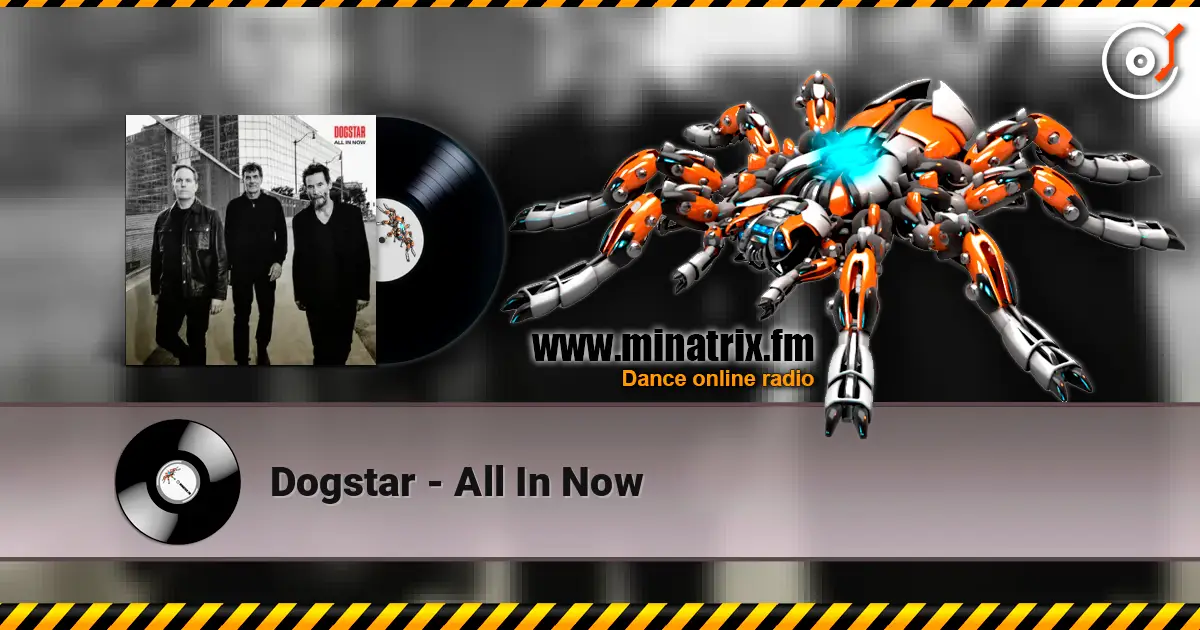 Dogstar - All In Now слушать онлайн в высоком качестве | Minatrix.FM