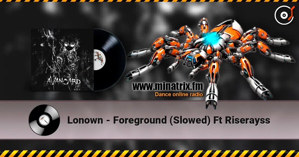 Lonown - Foreground (Slowed) Ft Riserayss слушать онлайн в высоком качестве | Minatrix.FM