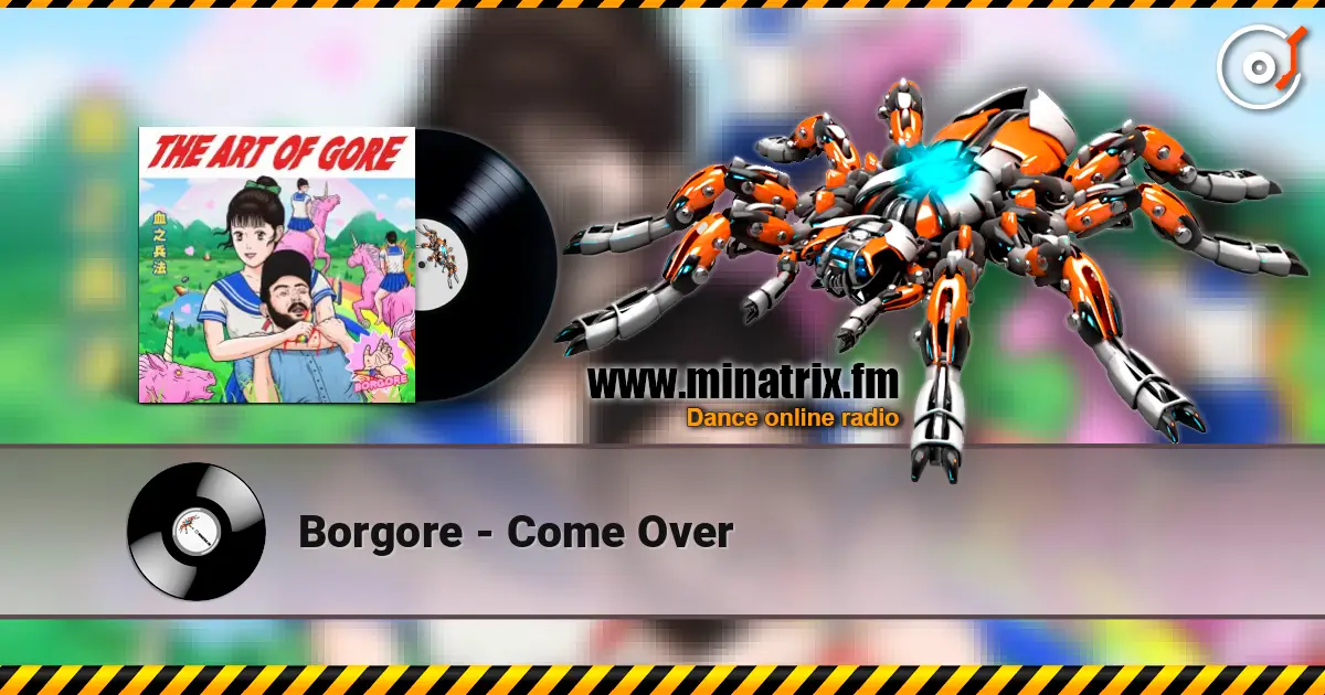 Borgore - Come Over écouter en ligne en haute qualité | Minatrix.FM