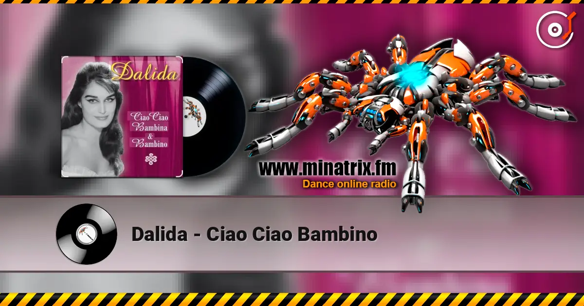 Dalida - Ciao Ciao Bambino слушать онлайн в высоком качестве | Minatrix.FM