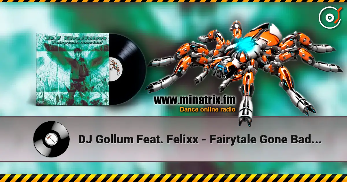 DJ Gollum Feat. Felixx - Fairytale Gone Bad (Alex Gap Treatment) écouter en ligne en haute qualité | Minatrix.FM