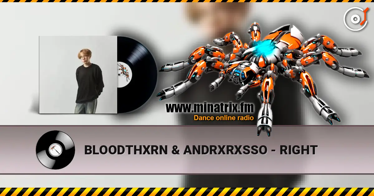 BLOODTHXRN & ANDRXRXSSO - RIGHT слухати онлайн у високій якості | Minatrix.FM