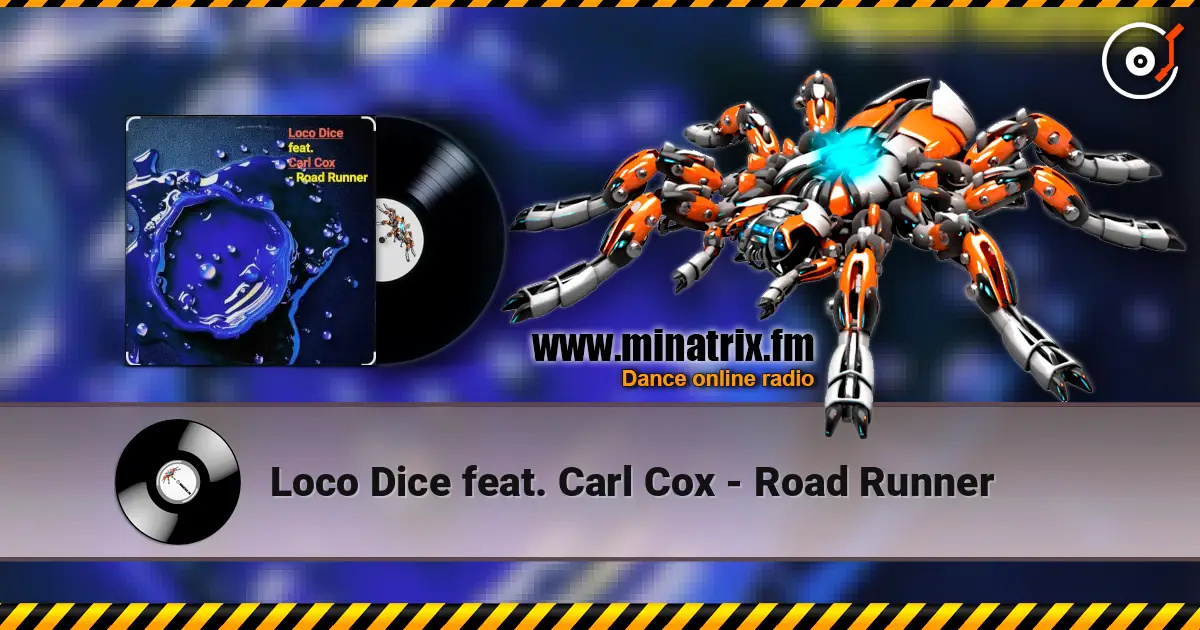 Loco Dice feat. Carl Cox - Road Runner écouter en ligne en haute qualité | Minatrix.FM