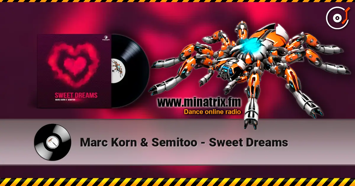 Marc Korn & Semitoo - Sweet Dreams écouter en ligne en haute qualité | Minatrix.FM