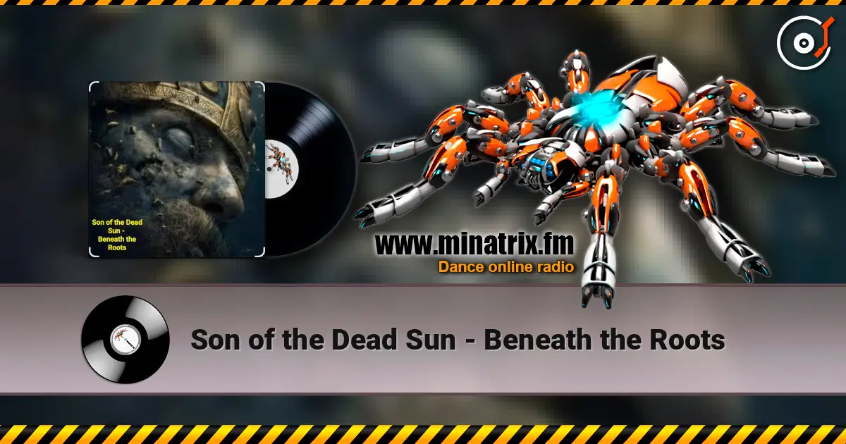 Son of the Dead Sun - Beneath the Roots слушать онлайн в высоком качестве | Minatrix.FM