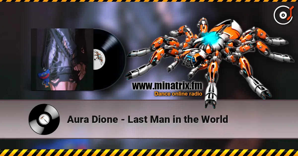 Aura Dione - Last Man in the World слушать онлайн в высоком качестве | Minatrix.FM
