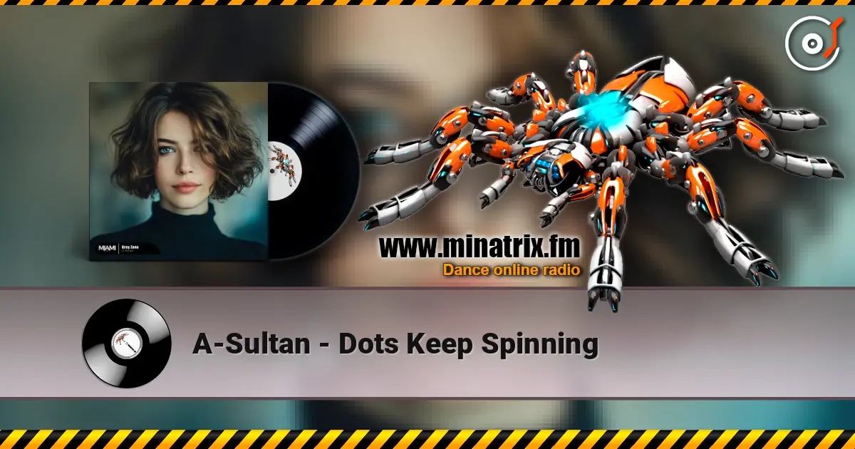 A-Sultan - Dots Keep Spinning слушать онлайн в высоком качестве | Minatrix.FM