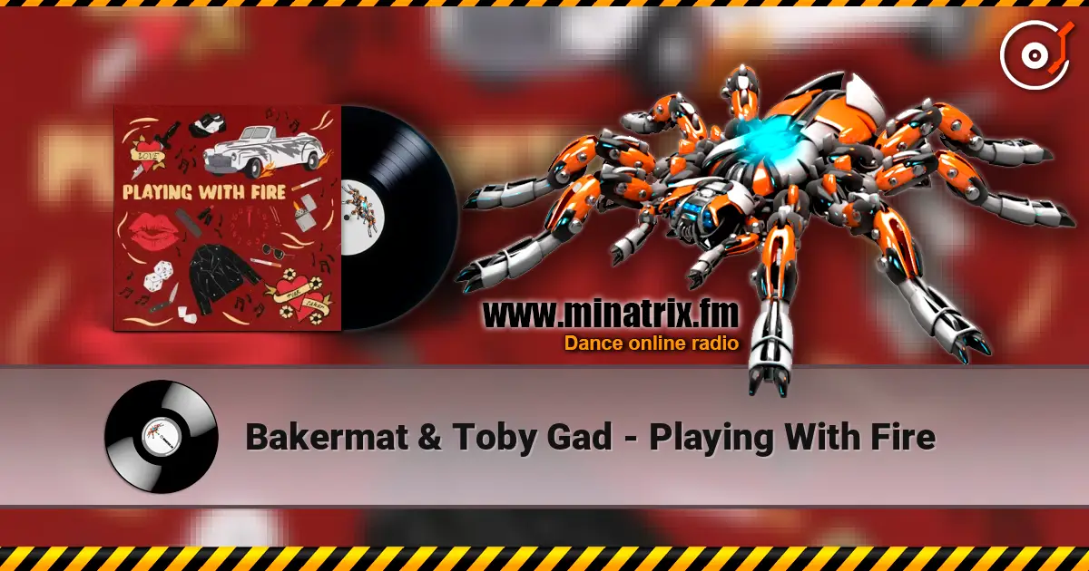 Bakermat & Toby Gad - Playing With Fire слушать онлайн в высоком качестве | Minatrix.FM