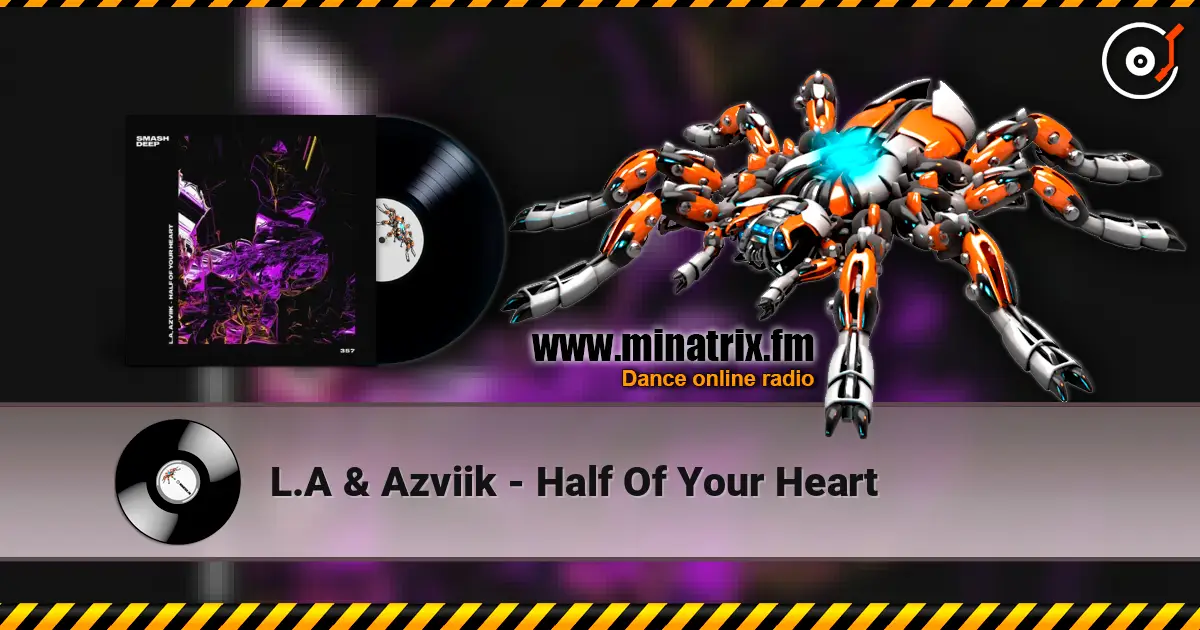 L.A & Azviik - Half Of Your Heart слушать онлайн в высоком качестве | Minatrix.FM