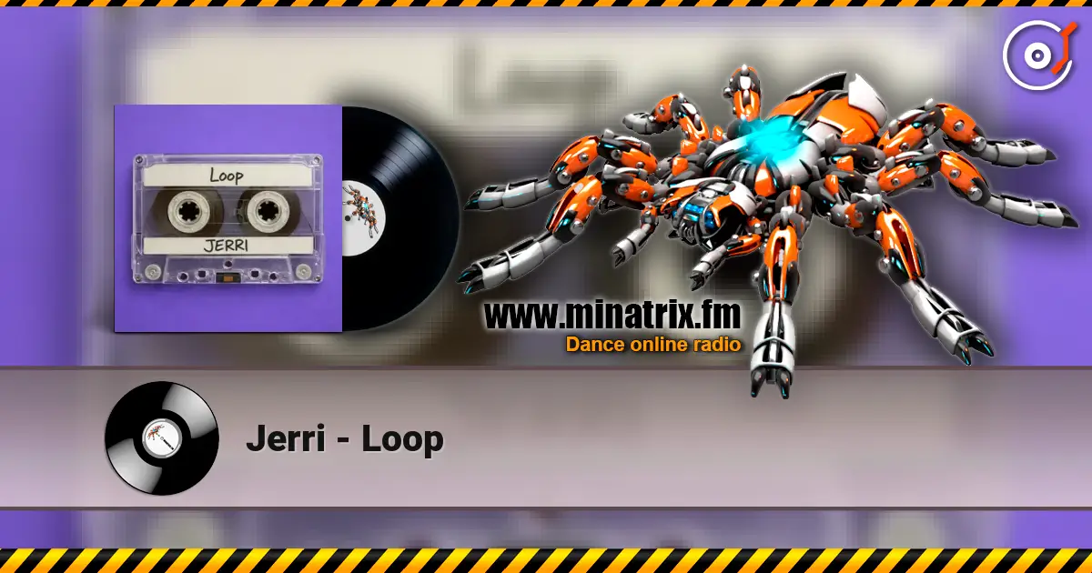 Jerri - Loop слушать онлайн в высоком качестве | Minatrix.FM