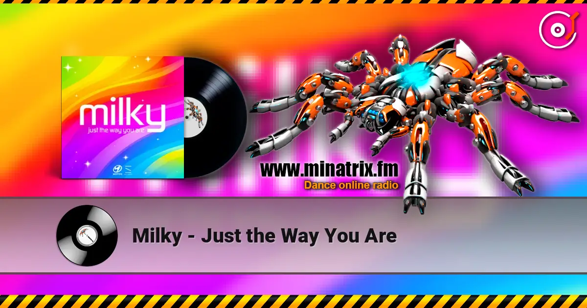 Milky - Just the Way You Are 在线收听高音质 | Minatrix.FM