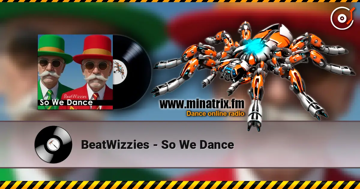 BeatWizzies - So We Dance слушать онлайн в высоком качестве | Minatrix.FM