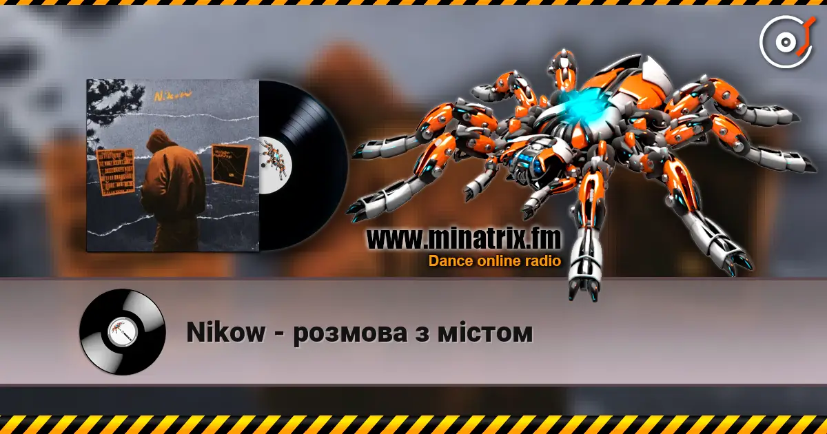 Nikow - розмова з містом слушать онлайн в высоком качестве | Minatrix.FM
