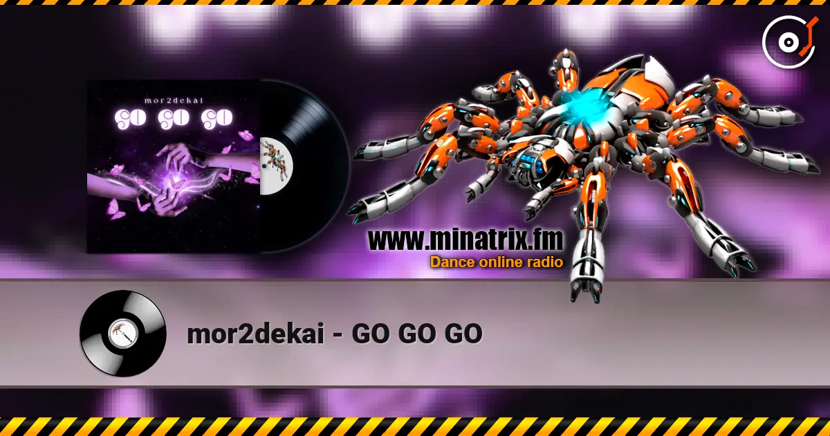 mor2dekai - GO GO GO слушать онлайн в высоком качестве | Minatrix.FM