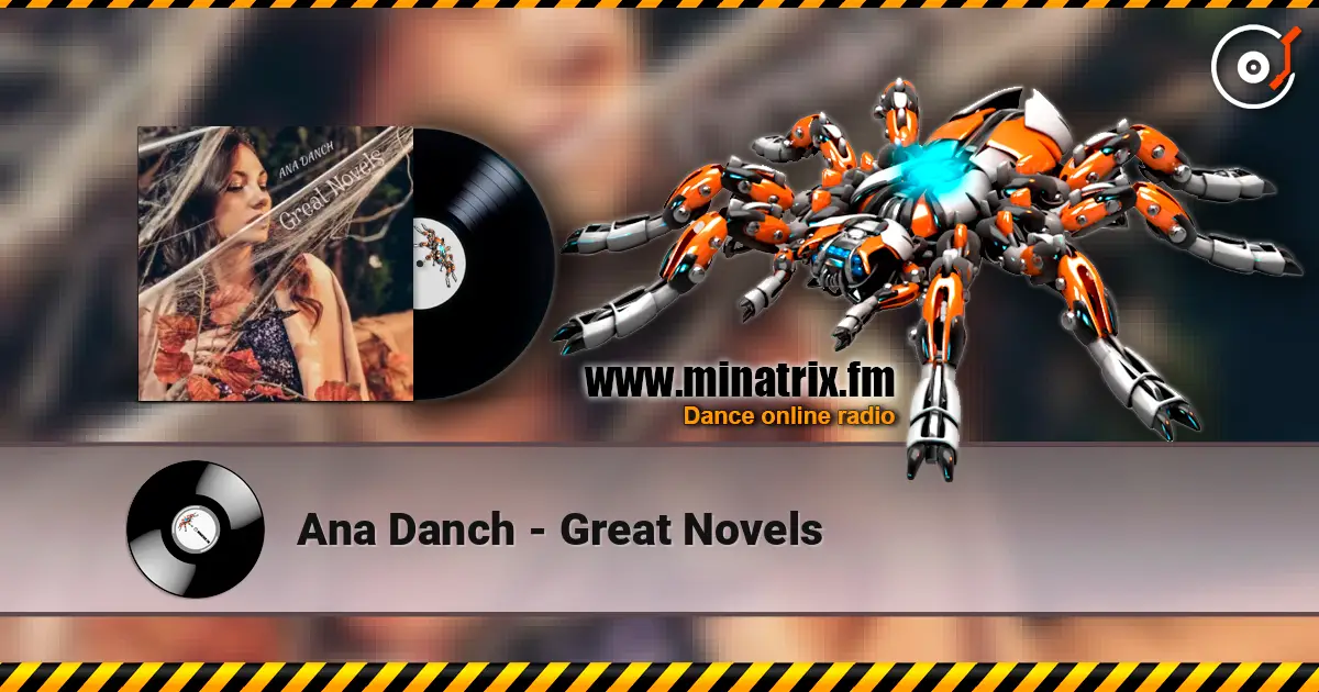Ana Danch - Great Novels слушать онлайн в высоком качестве | Minatrix.FM