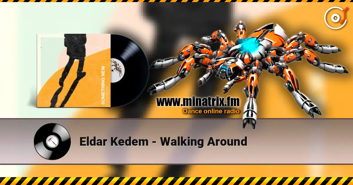 Eldar Kedem - Walking Around 在线收听高音质 | Minatrix.FM
