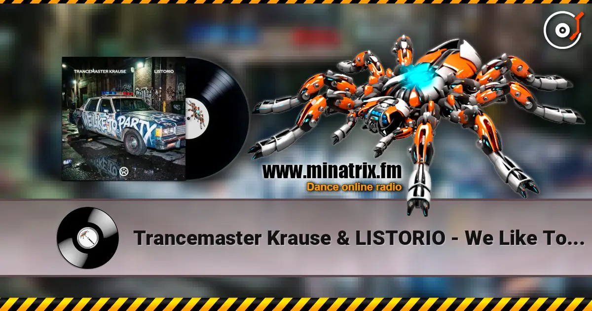 Trancemaster Krause & LISTORIO - We Like To Party слушать онлайн в высоком качестве | Minatrix.FM