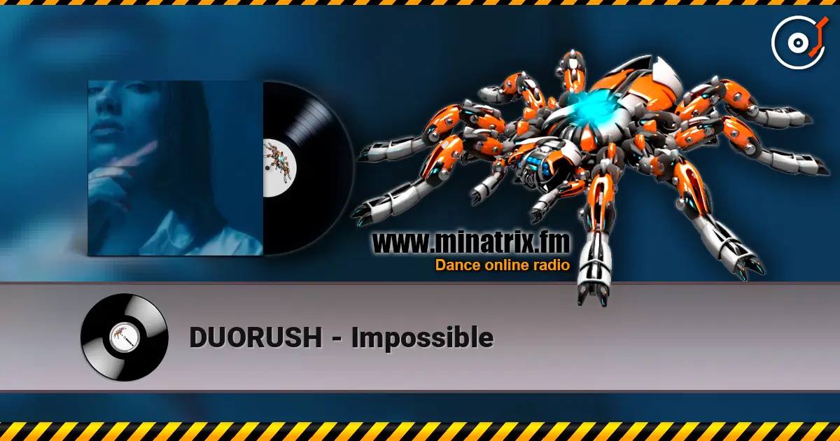DUORUSH - Impossible слушать онлайн в высоком качестве | Minatrix.FM