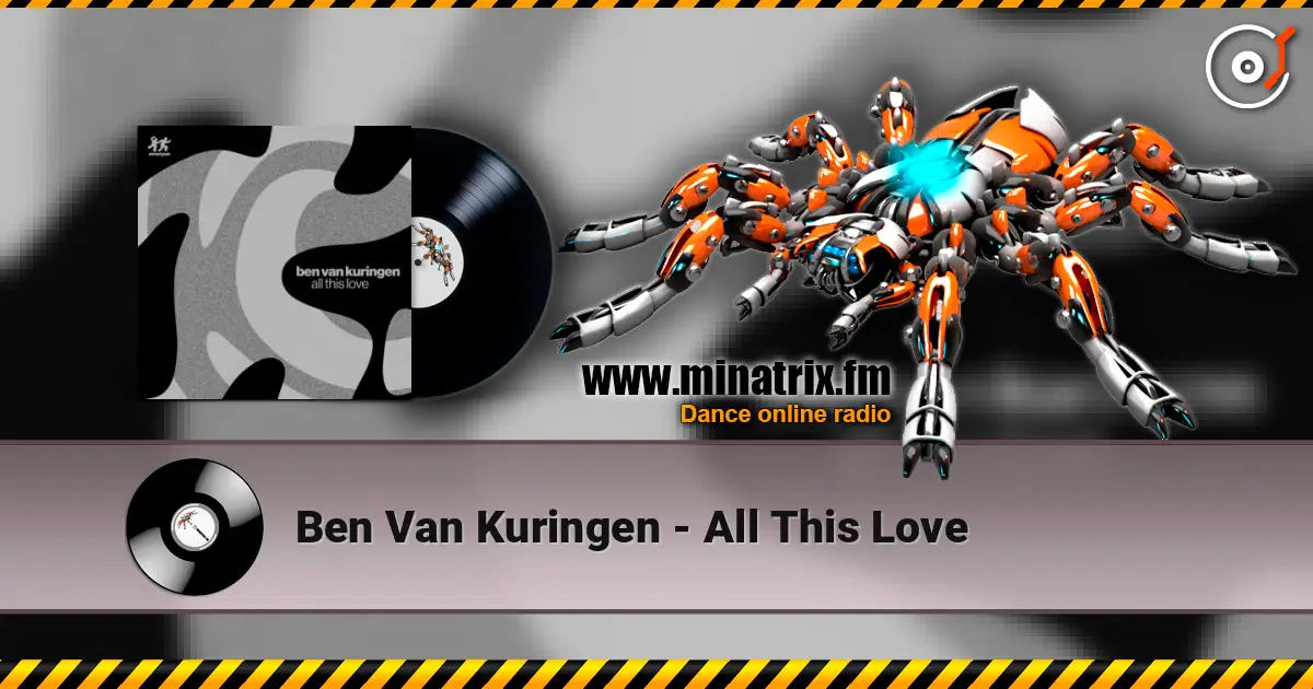 Ben Van Kuringen - All This Love слушать онлайн в высоком качестве | Minatrix.FM