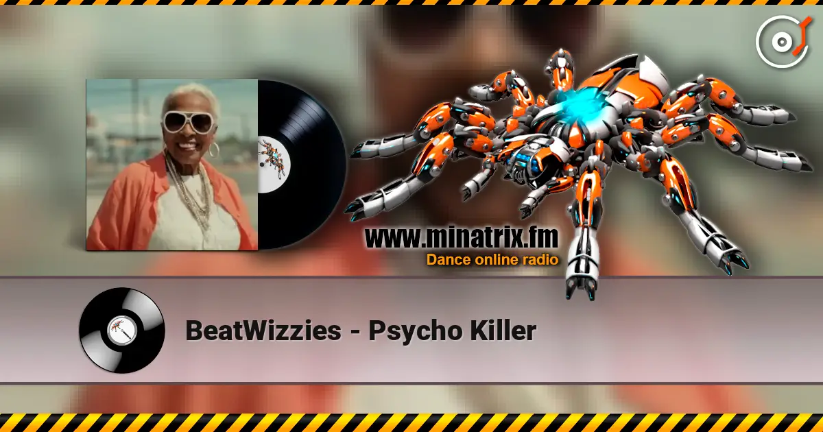 BeatWizzies - Psycho Killer слушать онлайн в высоком качестве | Minatrix.FM