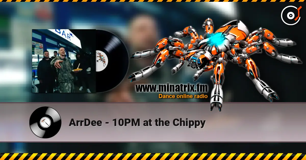 ArrDee - 10PM at the Chippy слушать онлайн в высоком качестве | Minatrix.FM