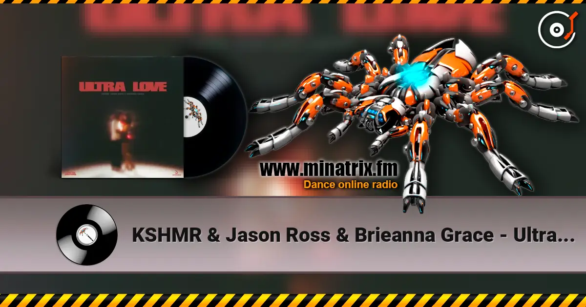 KSHMR & Jason Ross & Brieanna Grace - Ultra Love слухати онлайн у високій якості | Minatrix.FM