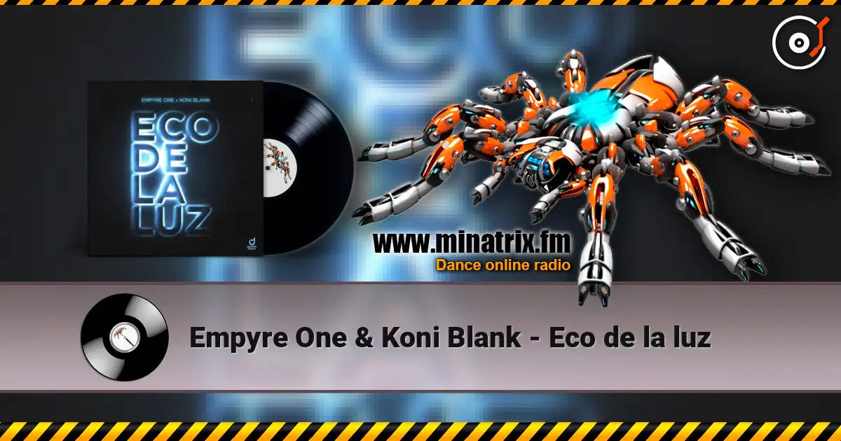 Empyre One & Koni Blank - Eco de la luz слушать онлайн в высоком качестве | Minatrix.FM