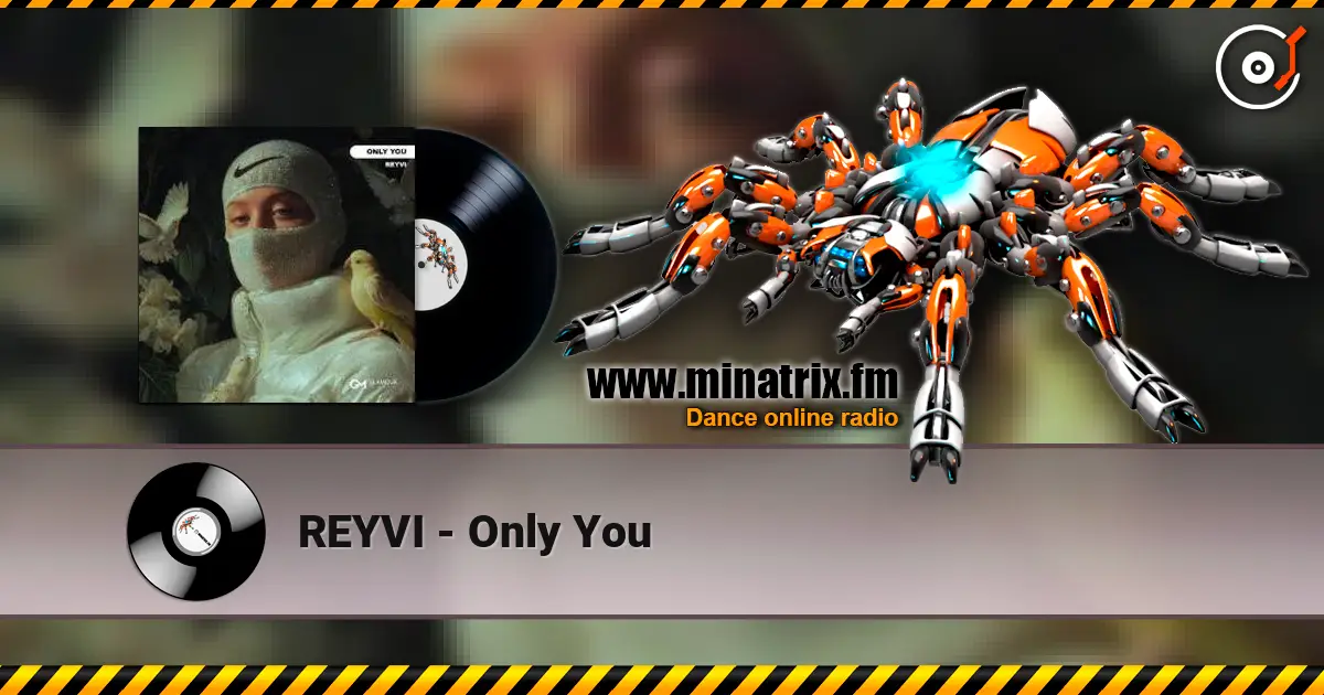 REYVI - Only You слушать онлайн в высоком качестве | Minatrix.FM