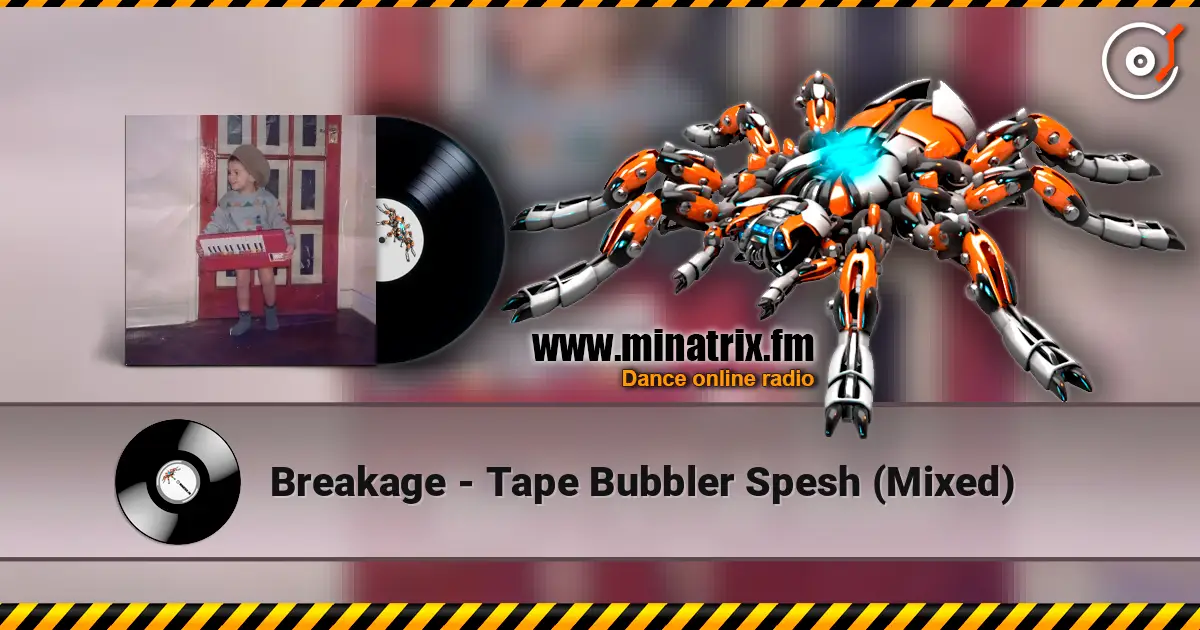 Breakage - Tape Bubbler Spesh (Mixed) слушать онлайн в высоком качестве | Minatrix.FM
