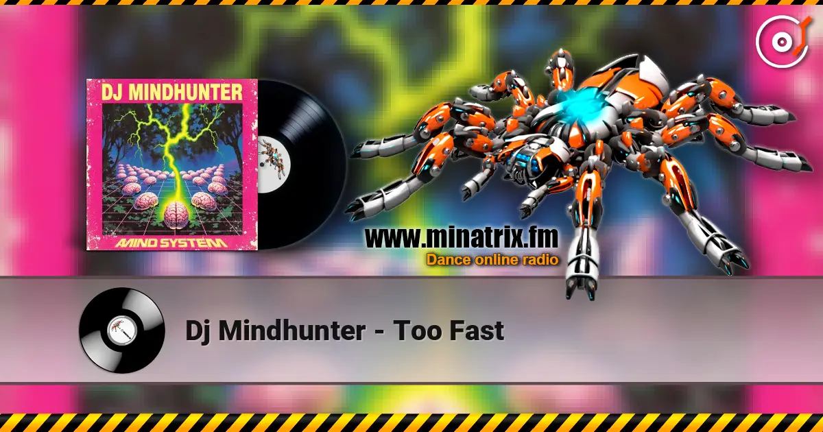 Dj Mindhunter - Too Fast слушать онлайн в высоком качестве | Minatrix.FM