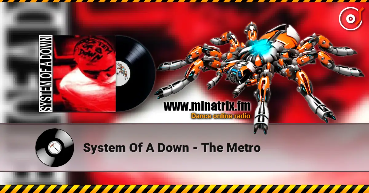 System Of A Down - The Metro 在线收听高音质 | Minatrix.FM