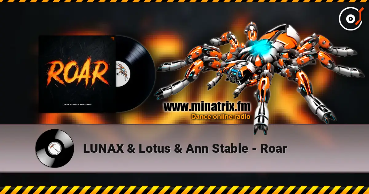 LUNAX & Lotus & Ann Stable - Roar слушать онлайн в высоком качестве | Minatrix.FM