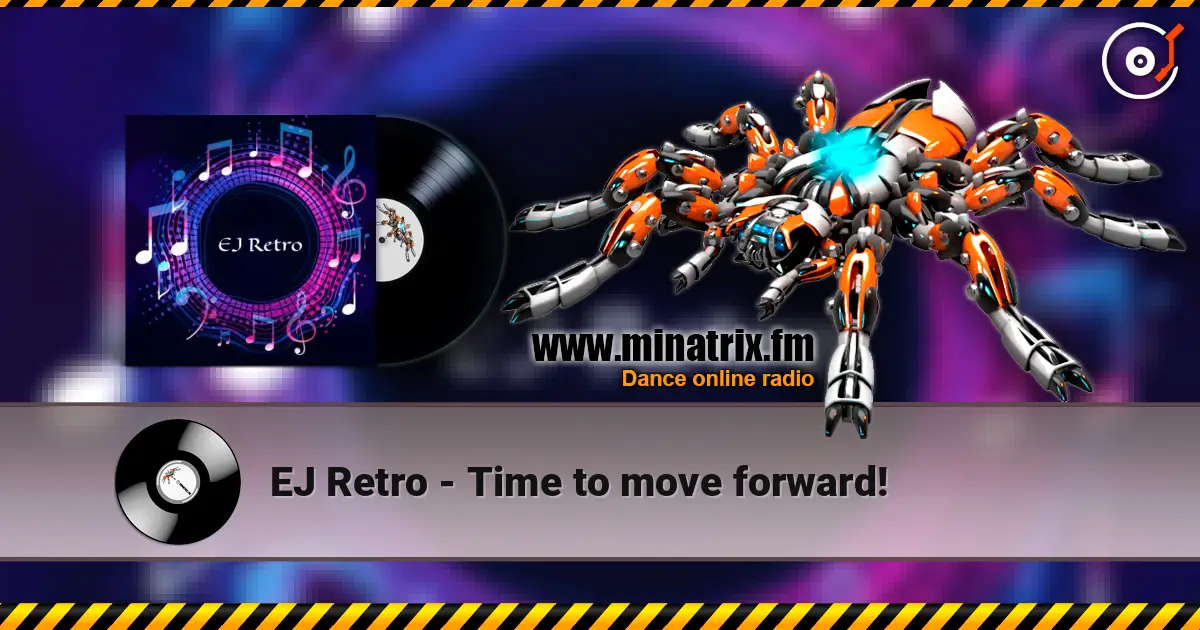 EJ Retro - Time to move forward! слушать онлайн в высоком качестве | Minatrix.FM