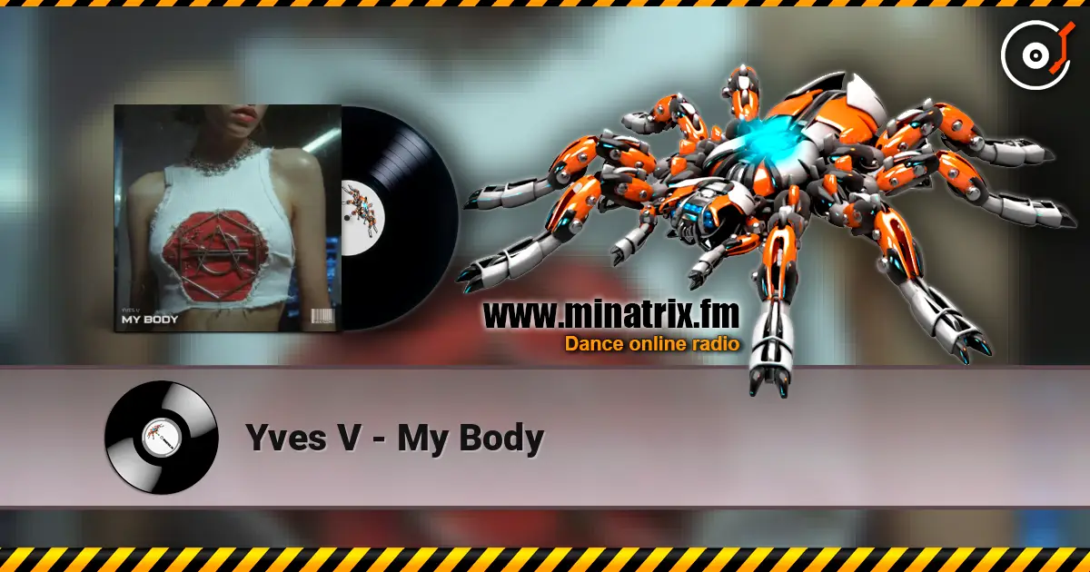 Yves V - My Body слушать онлайн в высоком качестве | Minatrix.FM