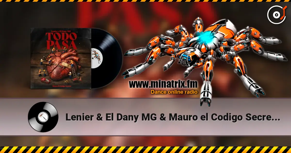 Lenier & El Dany MG & Mauro el Codigo Secreto - Todo Pasa слушать онлайн в высоком качестве | Minatrix.FM