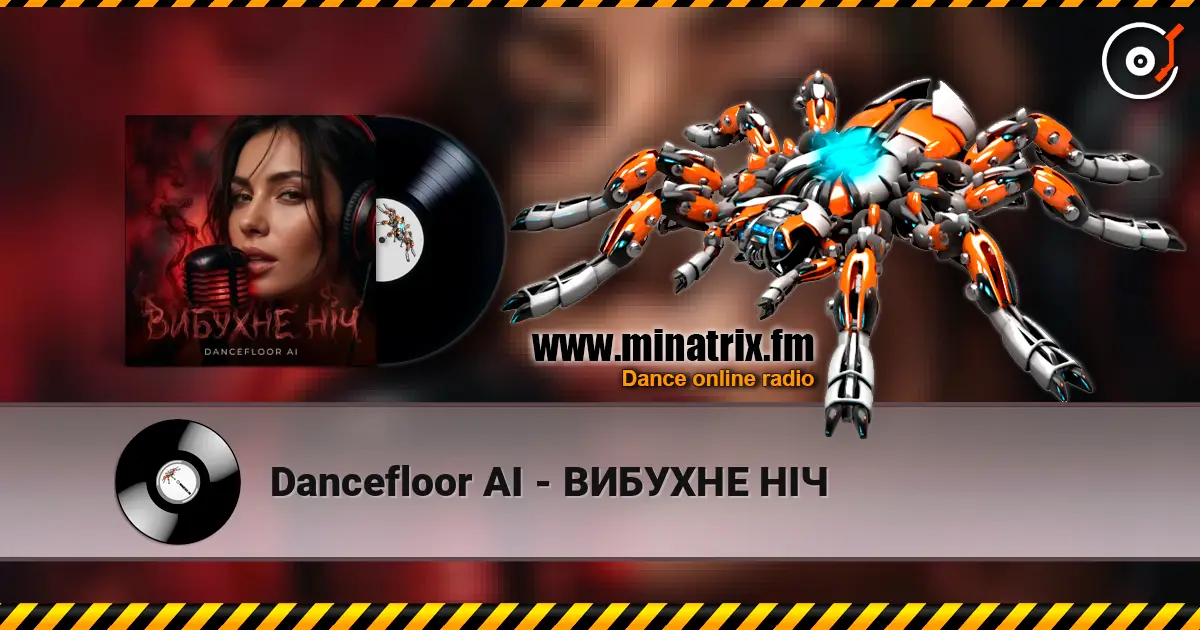 Dancefloor AI - ВИБУХНЕ НІЧ слушать онлайн в высоком качестве | Minatrix.FM