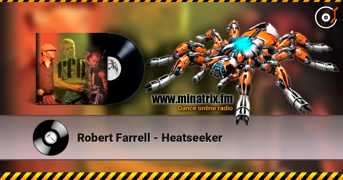 Robert Farrell - Heatseeker слушать онлайн в высоком качестве | Minatrix.FM