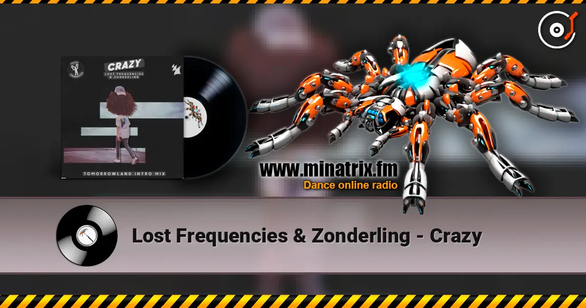 Lost Frequencies & Zonderling - Crazy 在线收听高音质 | Minatrix.FM