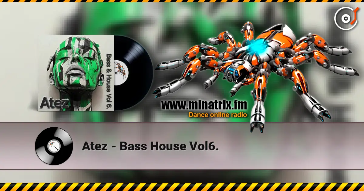 Atez - Bass House Vol6. 在线收听高音质 | Minatrix.FM