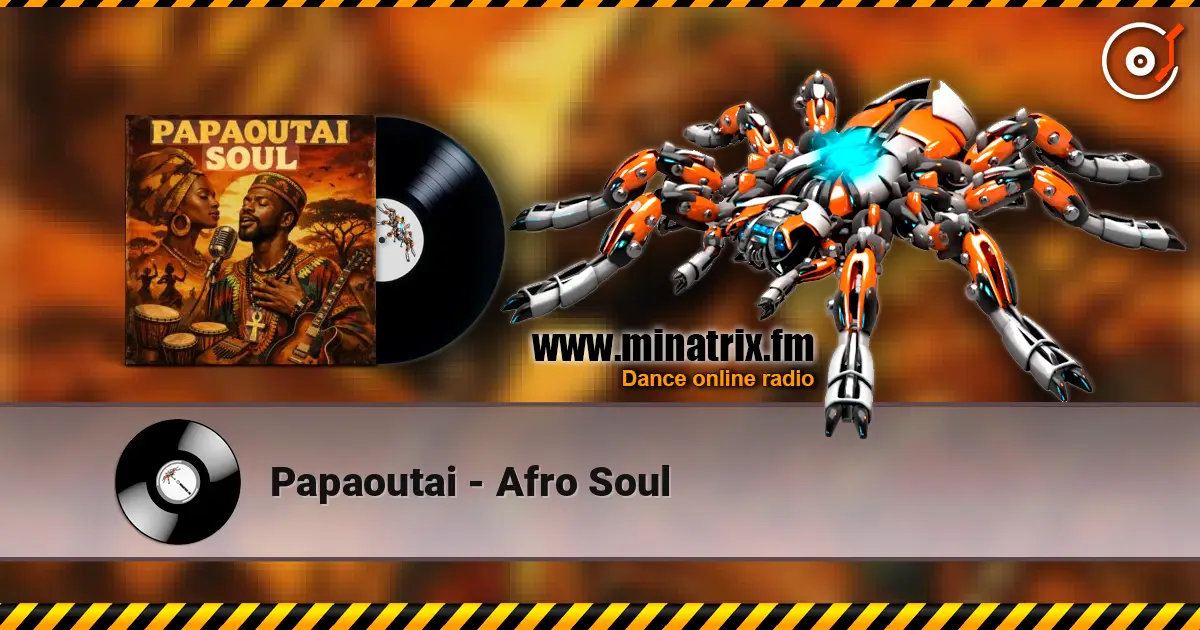 Papaoutai - Afro Soul écouter en ligne en haute qualité | Minatrix.FM