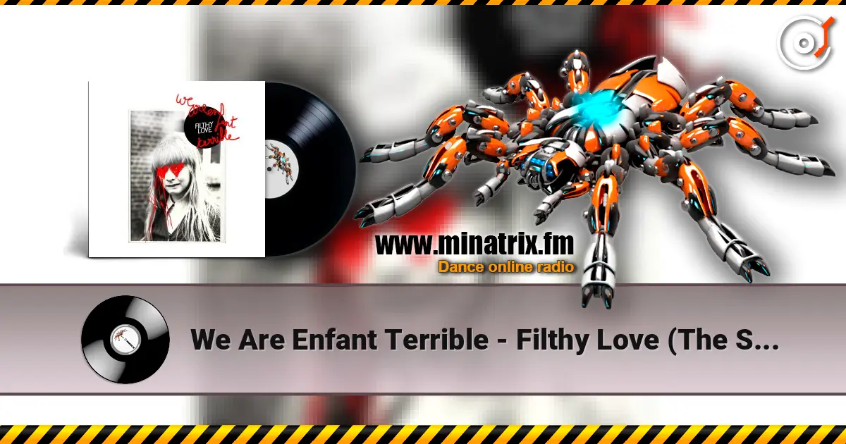 We Are Enfant Terrible - Filthy Love (The Shoes Remix) слушать онлайн в высоком качестве | Minatrix.FM