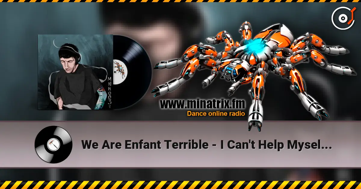 We Are Enfant Terrible - I Can't Help Myself (Thrills & Tony Rocky Horror Dub) escuchar en línea en alta calidad | Minatrix.FM