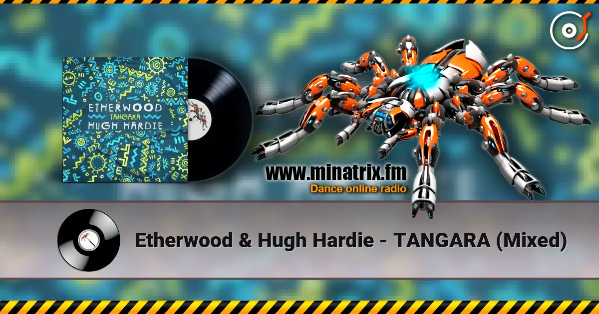 Etherwood & Hugh Hardie - TANGARA (Mixed) слушать онлайн в высоком качестве | Minatrix.FM